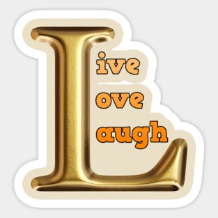 Live love laugh Sticker